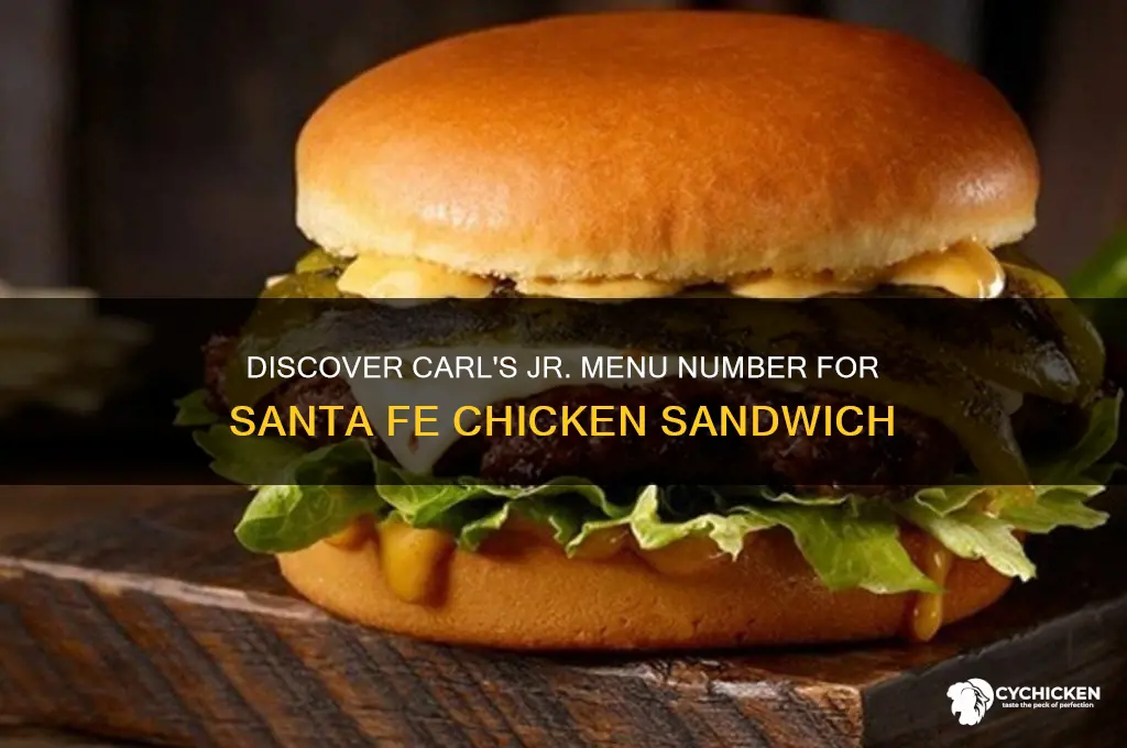 what number is the santa fe chicken sandwich at carls