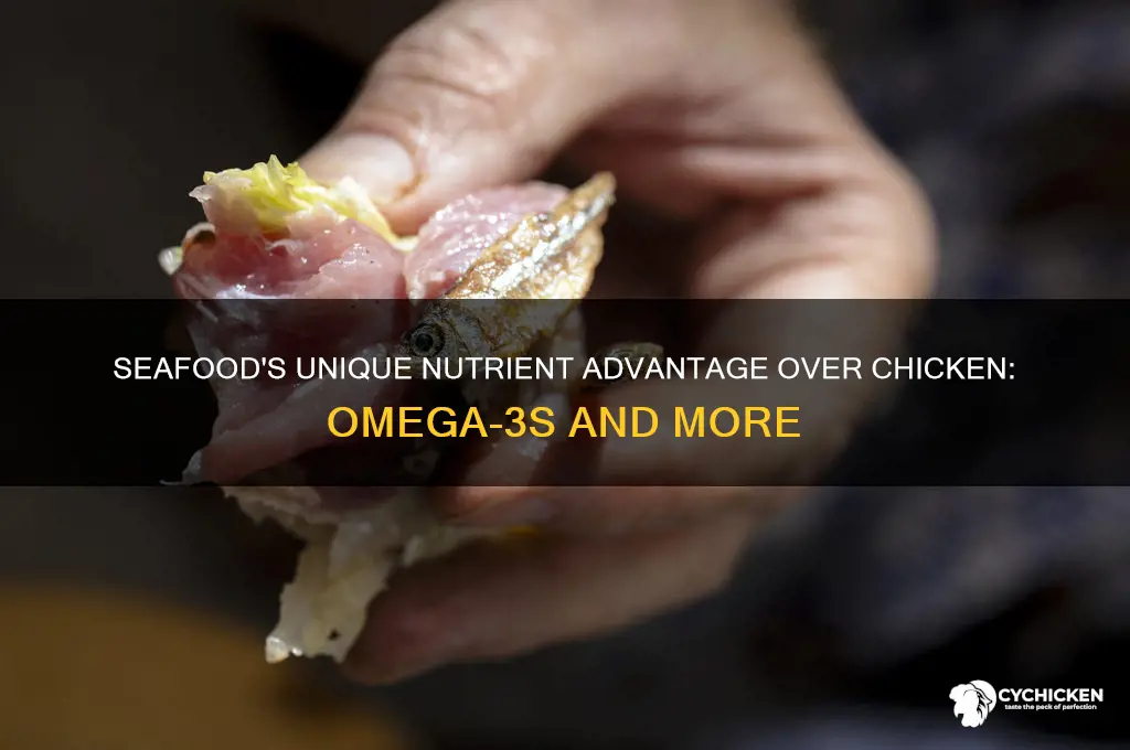 what nutrient does seasfood have that chicken doesnt