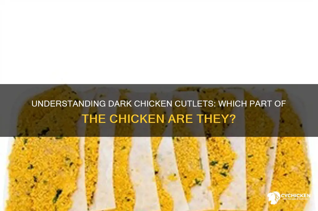 what part of the chicken is dark cutlets