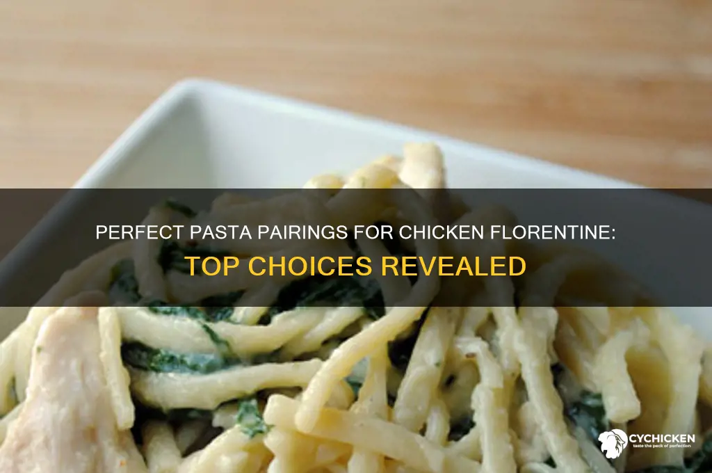 what pasta does chicken florentine go with