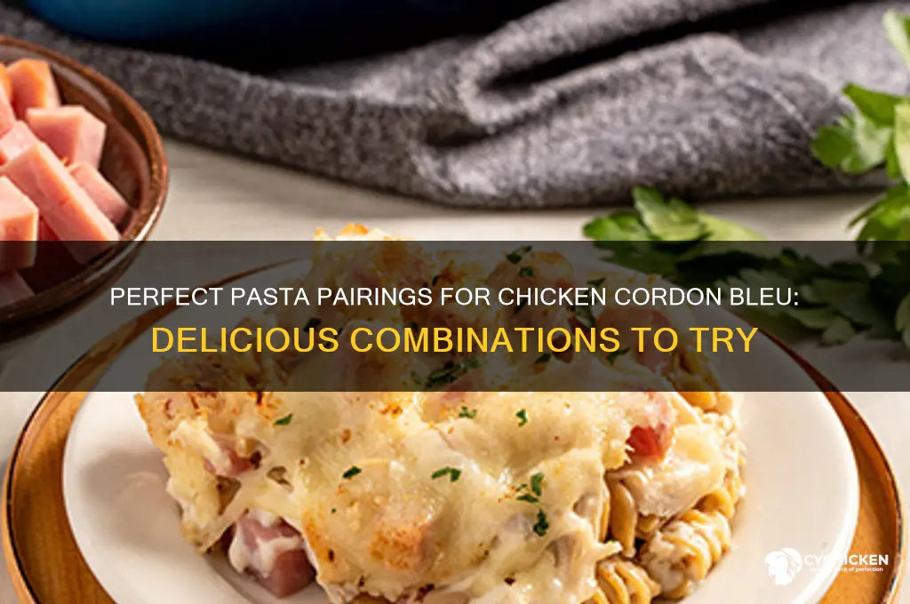 what pasta goes with chicken cordon bleu