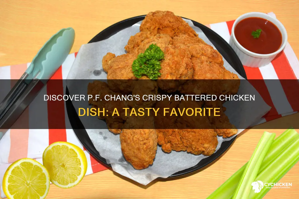 what pf chang chicken dish is battered