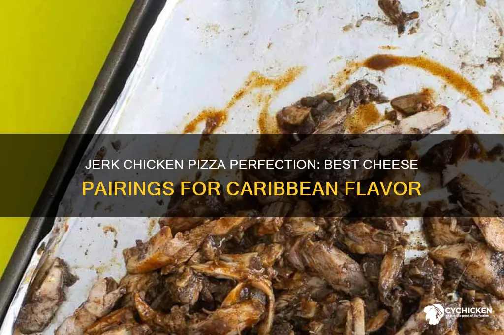 what pizza cheese goes with jerk chicken