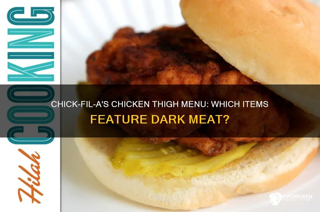 what products at chic fil a use chicken thighs