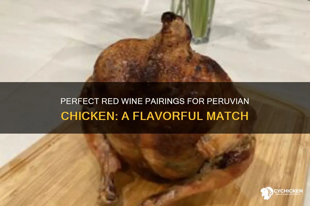 what red wine pairs with peruvian chicken