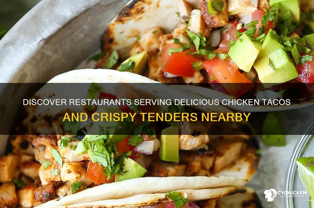 what restaurant has chicken tacos and tenders
