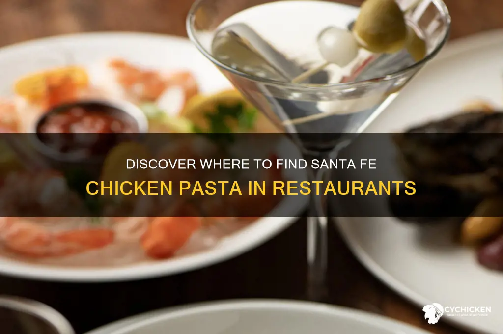 what restaurant has santa fe chicken pasta