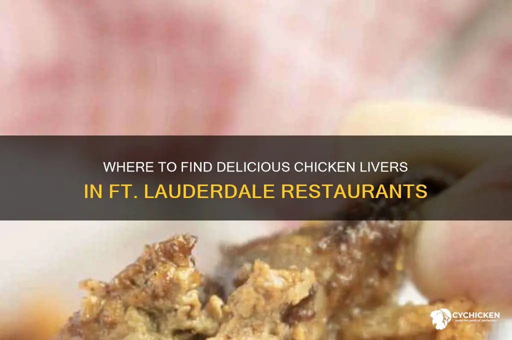 what restaurant in ft lauderdale servess chicken livers