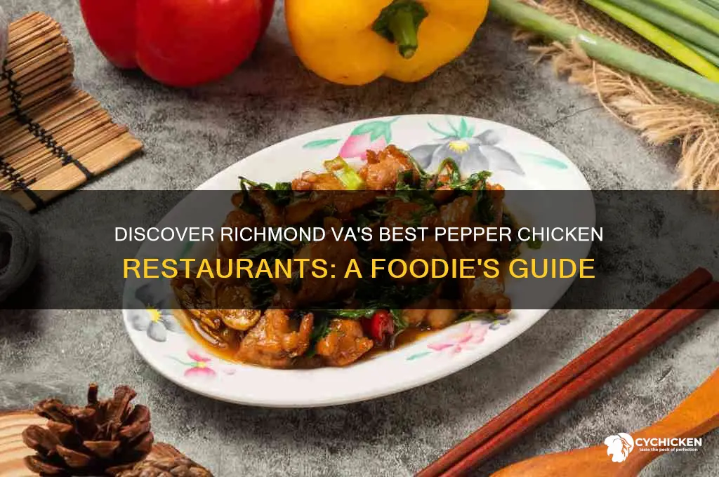 what restaurants have pepper chicken in richmond va