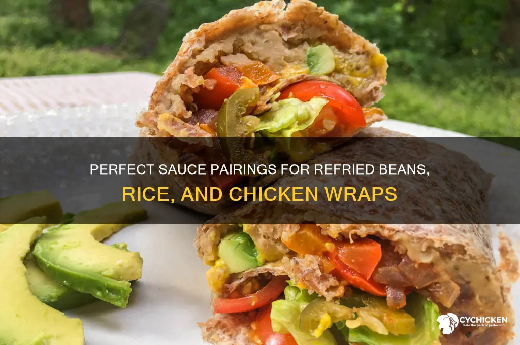 what sauce for refried beans rice chicken wraps