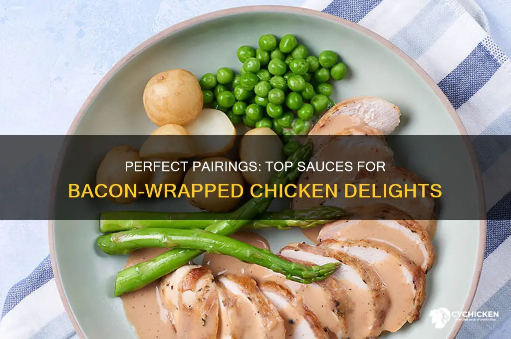 what sauce goes best with chicken wrapped in bacon