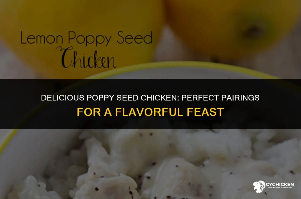 what should i serve with poppy seed chicken