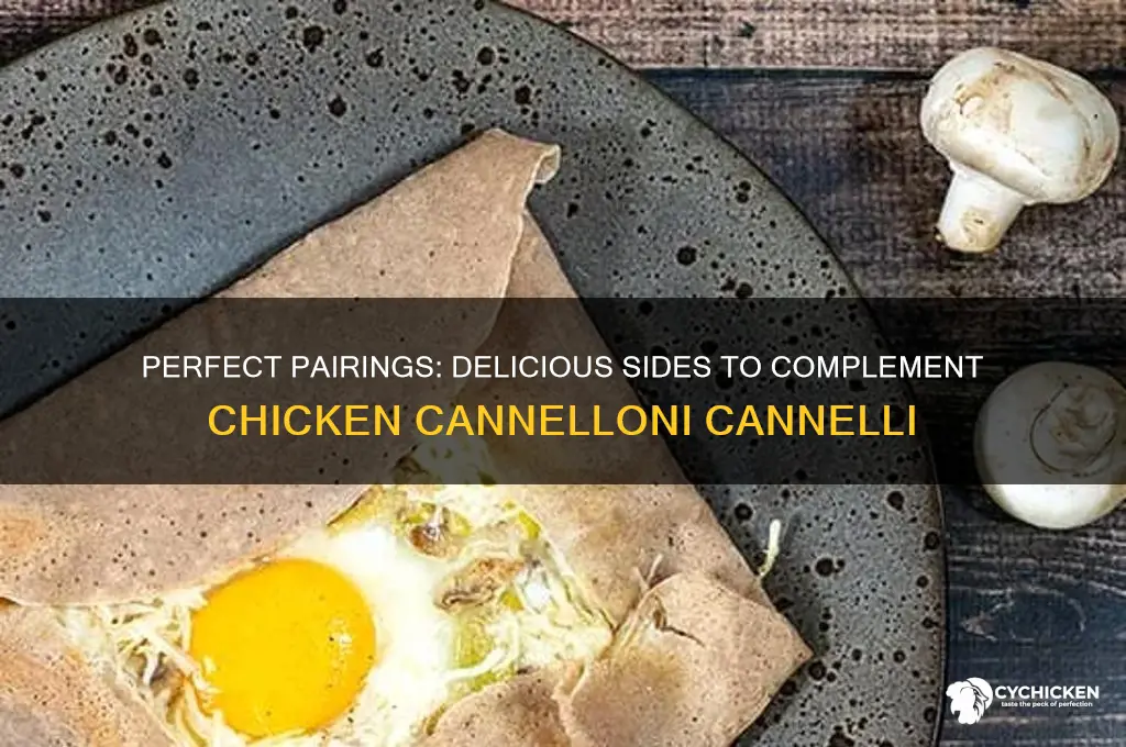 what sides go with chicken cannelloni cannelli