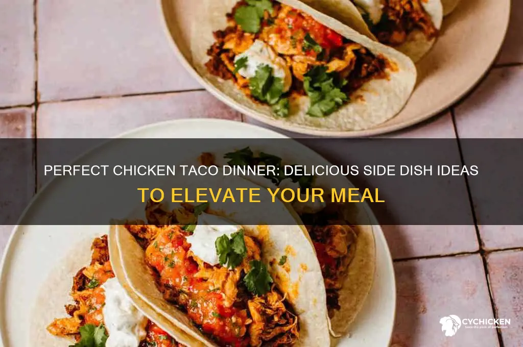 what sides go with chicken tacos for dinner