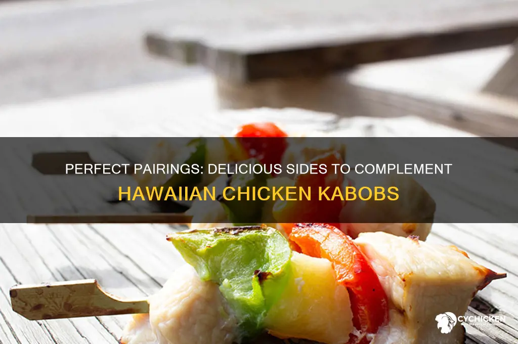 what sides go with hawaiian chicken kabobs