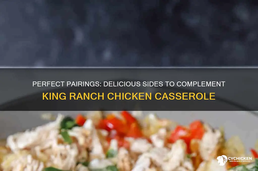 what sides go with king ranch chicken casserole