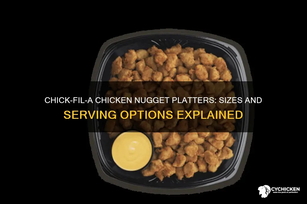 what size chicken nugget platters do chick fil a have