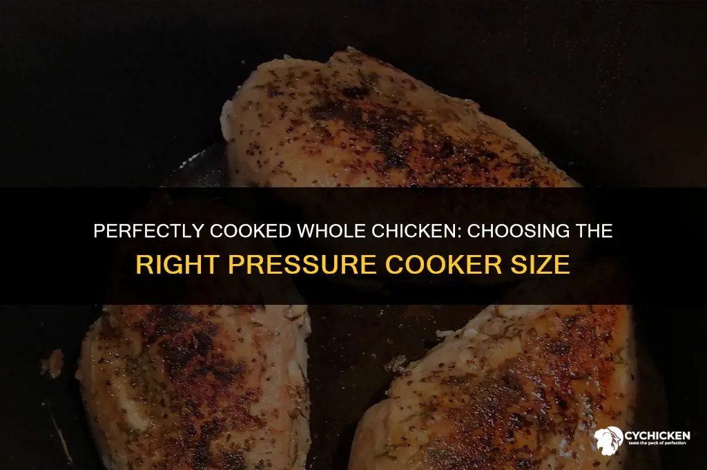 what size pressure cooker for whole chicken