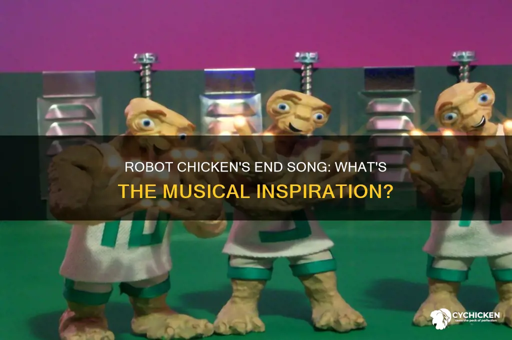 what song is robot chicken end song ased off