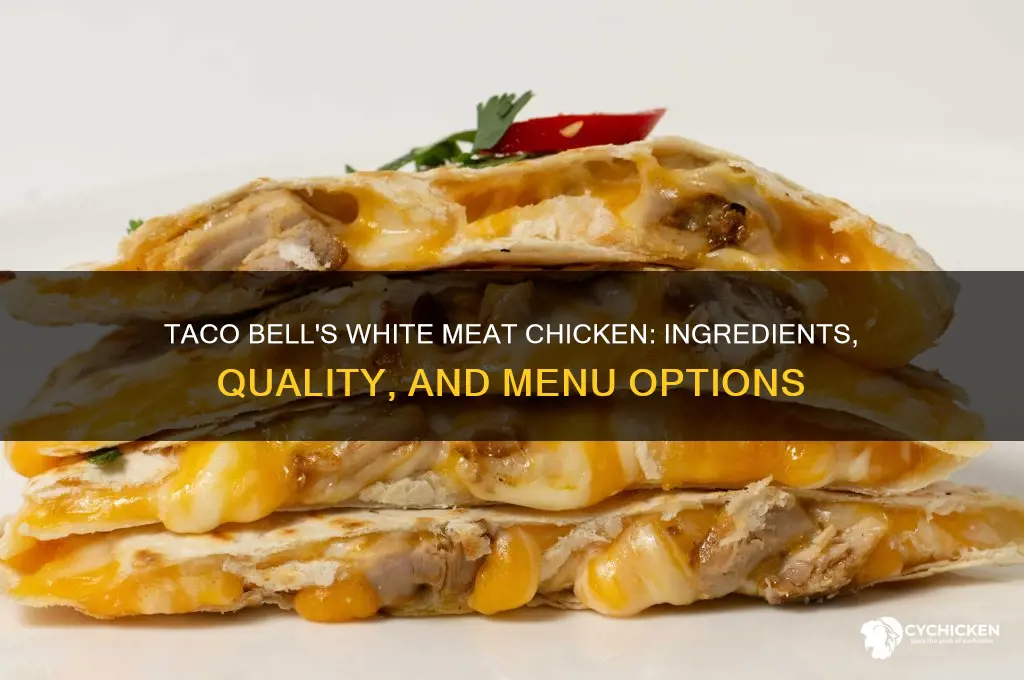 what taco bell is white meat chicken