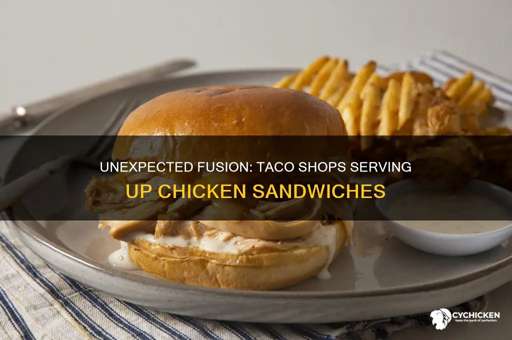 what taco shop makes chicken sandwiches