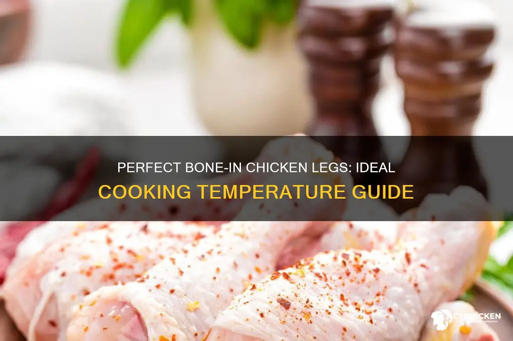 what temp for bone in chicken legs