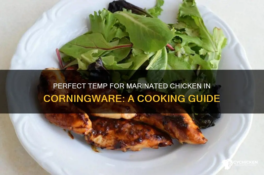 what temp for marinated chicken in corningware