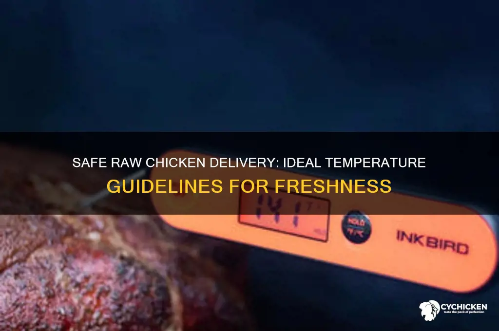 what temperature should raw chicken be delivered at