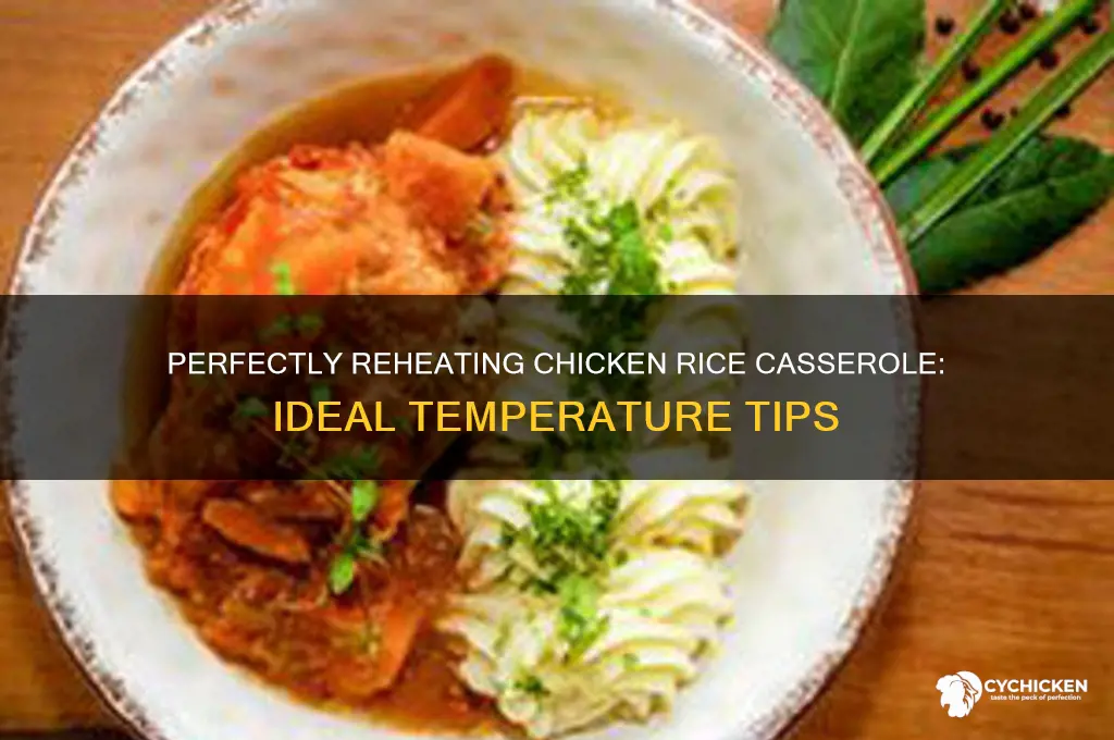 what temperature to reheat chicken rice casserole