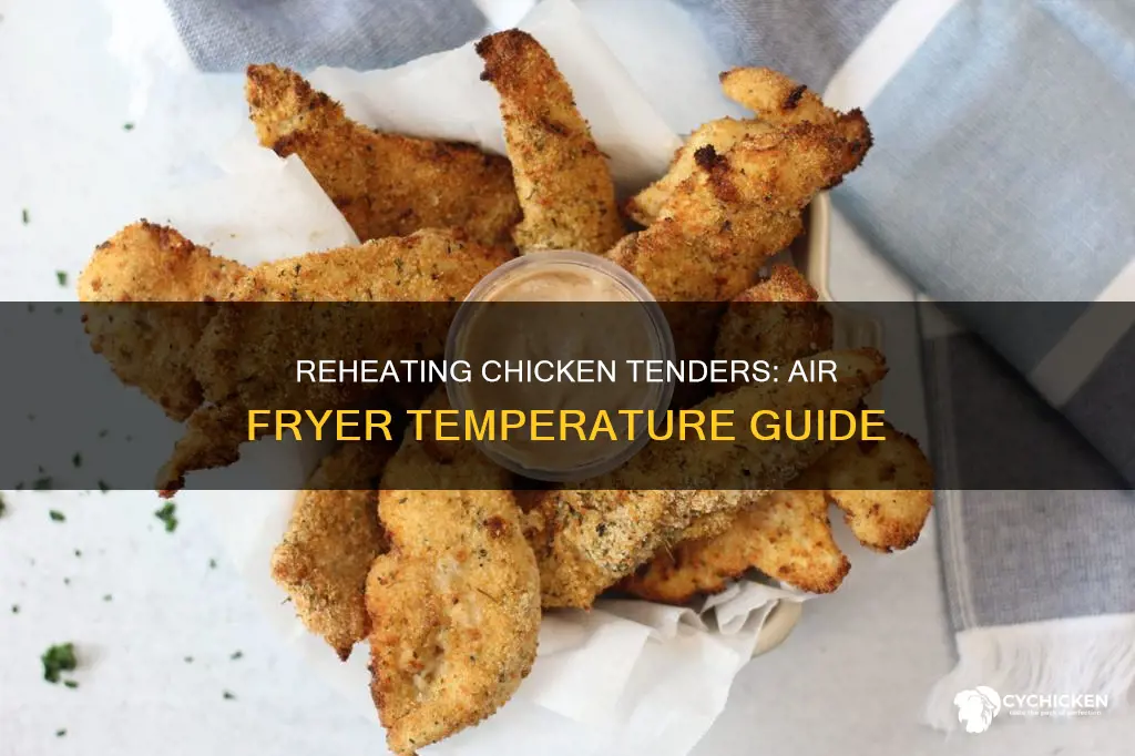 what temperature to reheat chicken tenders in air fryer