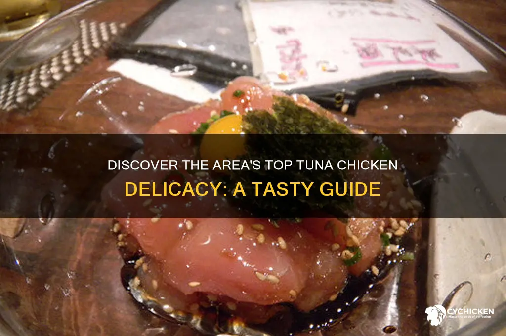 what the best tuna chicken of the srea
