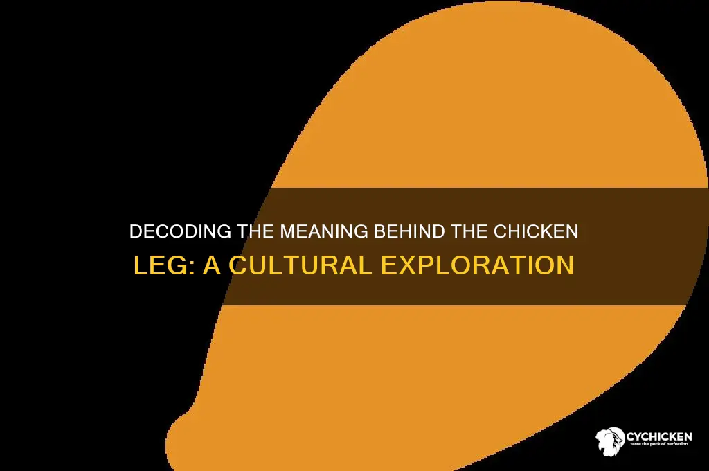 what the mean about the chicken leg