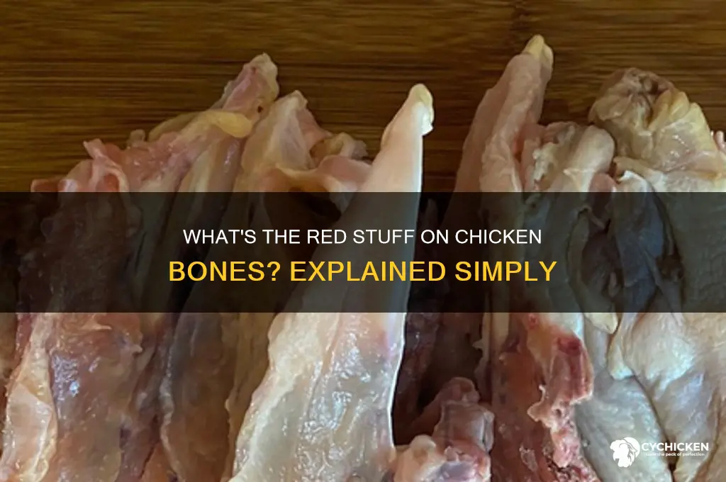 what the red stuff on chicken bones