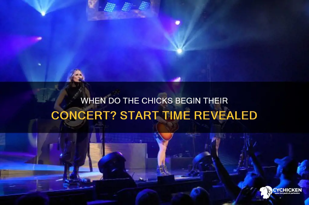 what time do the chicks start concert
