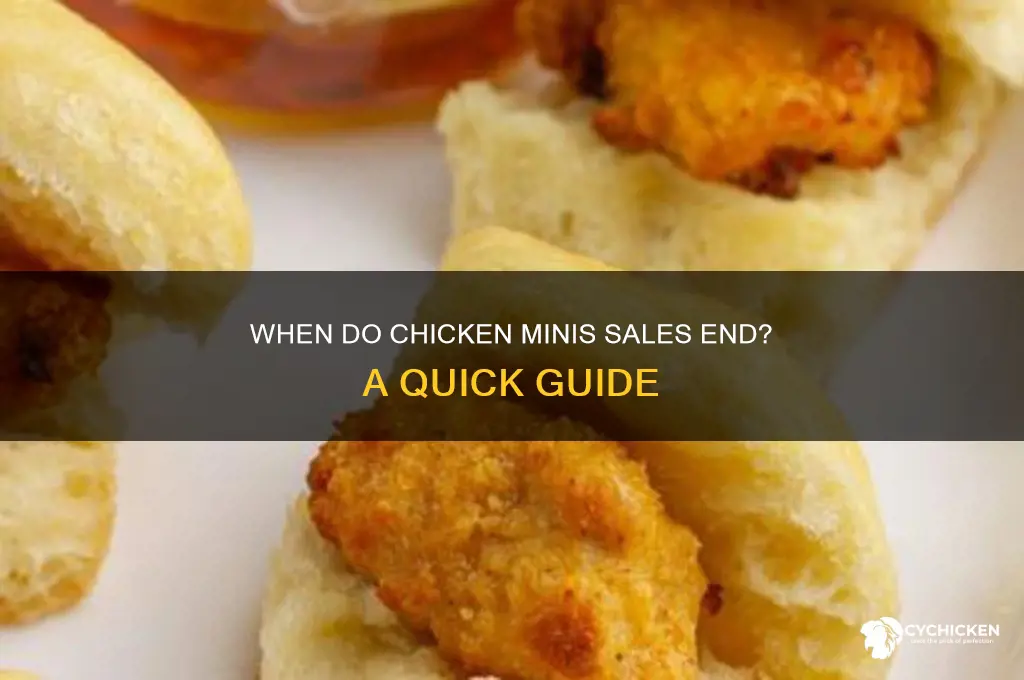 what time do they stop selling chicken minis
