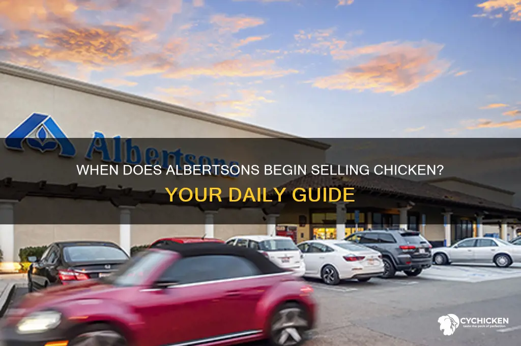 what time does albertsons start selling chicken