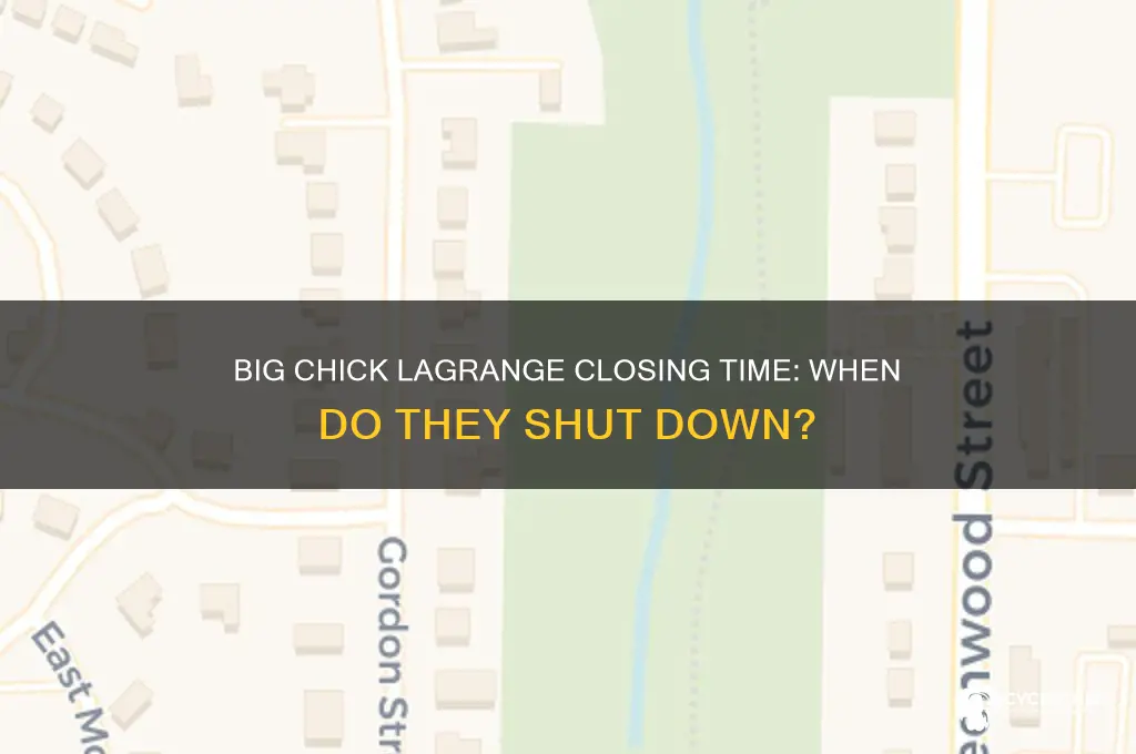 what time does big chick in lagrange close