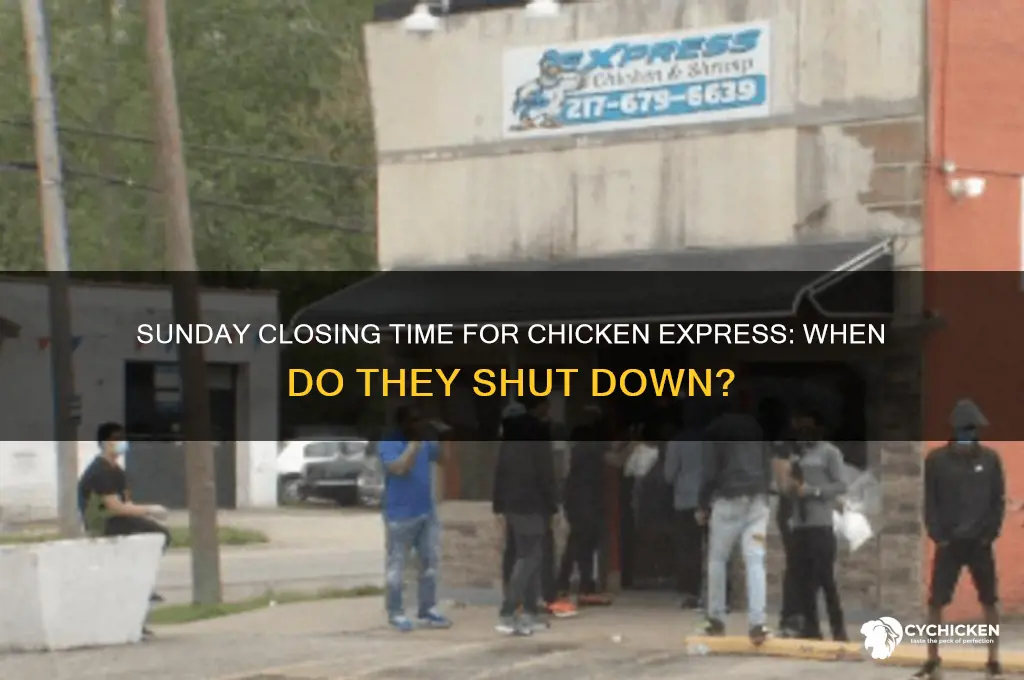 what time does chicken express close on sunday