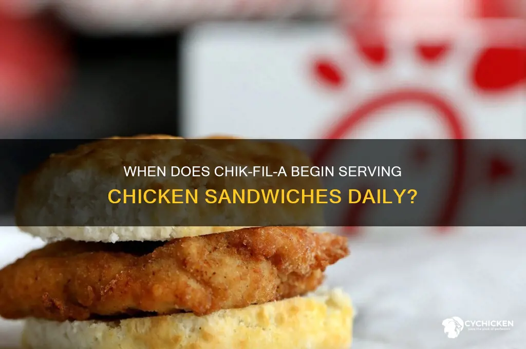 what time does chik fil a start serving chicken sandwiches