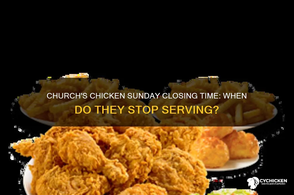 what time does churchs chicken close on sunday