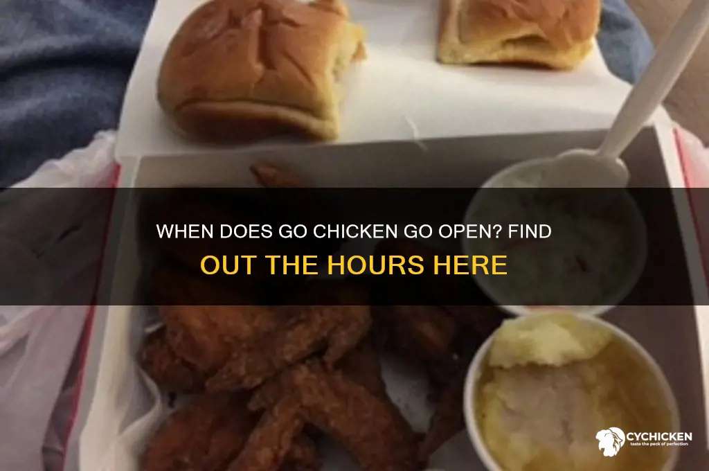 what time does go chicken go open