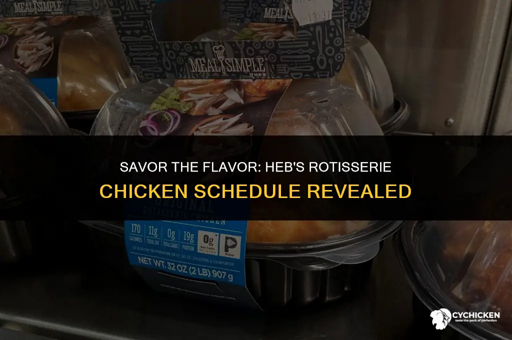 what time does heb sell whole rotessier chicken