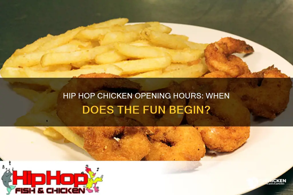 what time does hip hop chicken open
