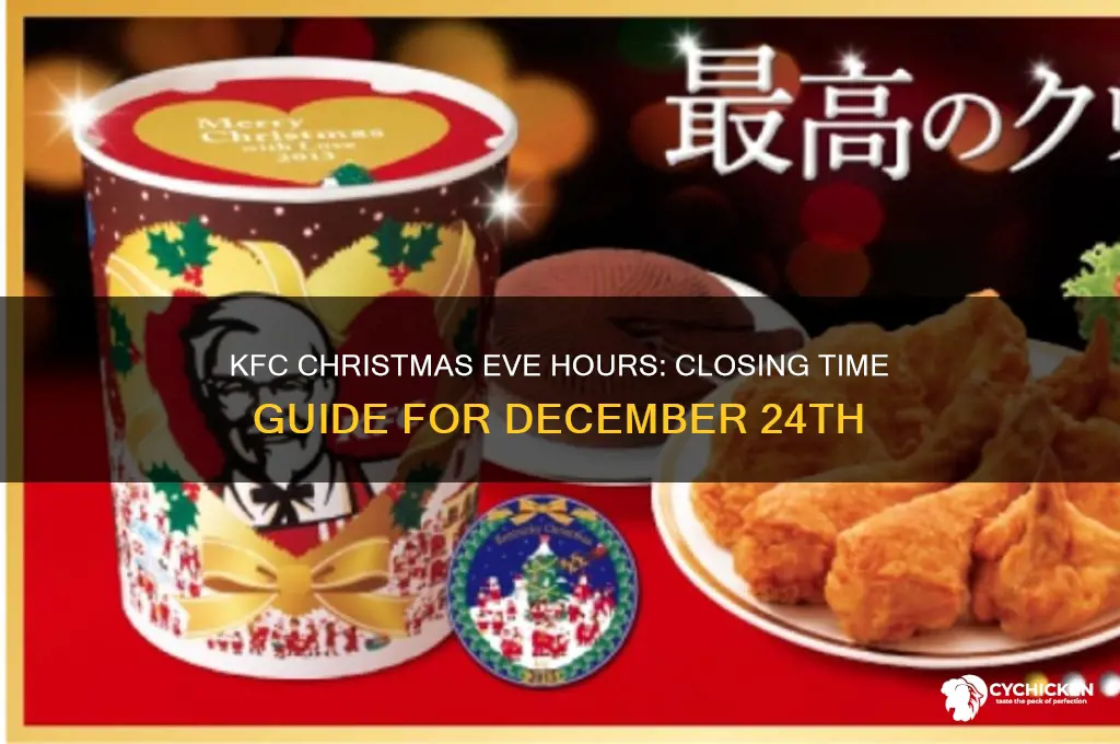 what time does kfc close on christmas eve