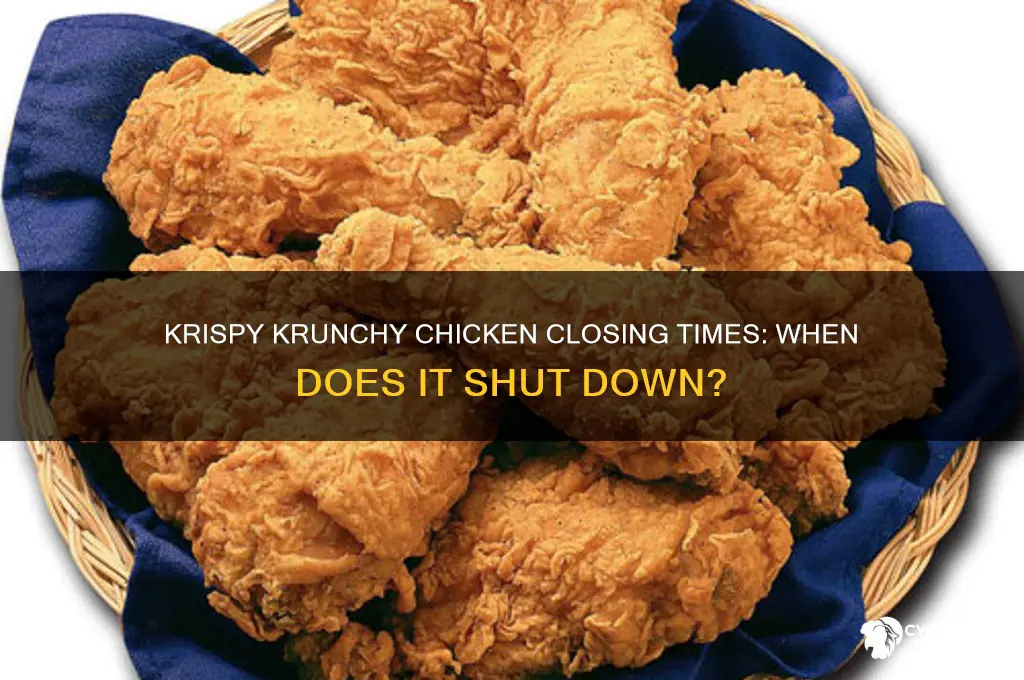 what time does krispy krunchy chicken close