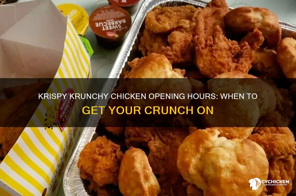 what time does krispy krunchy chicken open