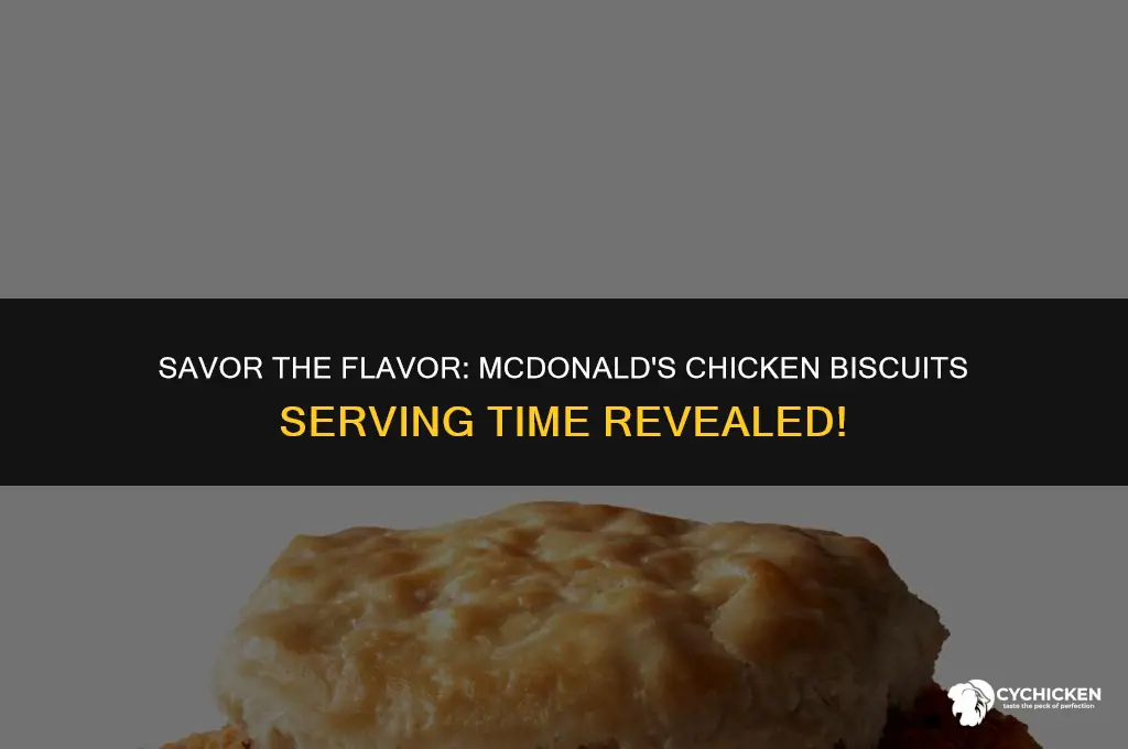what time does mcdonalds serve chicken biscuits