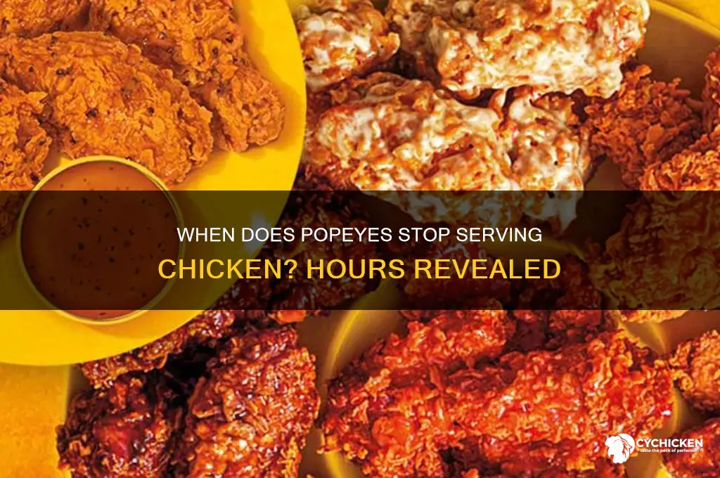 what time does popeyes stop making chicken