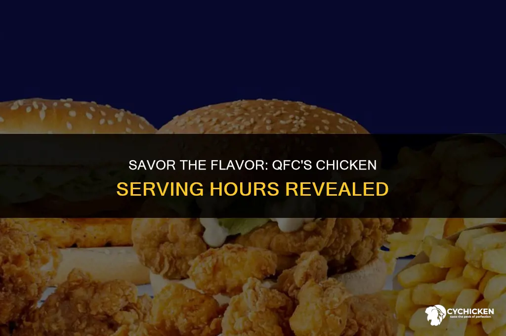 what time does qfc serve chicken