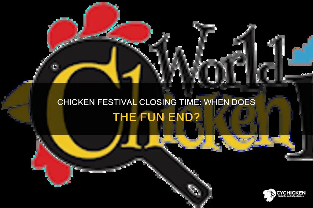 what time does the chicken festival close
